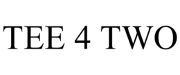 TEE 4 TWO trademark