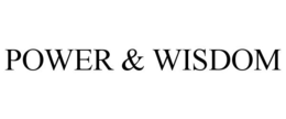 POWER & WISDOM trademark