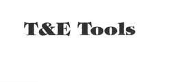 T&E TOOLS trademark