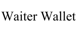 WAITER WALLET trademark