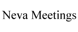 NEVA MEETINGS trademark