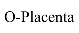 O-PLACENTA trademark