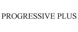 PROGRESSIVE PLUS trademark