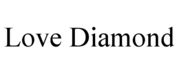 LOVE DIAMOND trademark