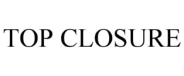TOP CLOSURE trademark