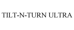 TILT-N-TURN ULTRA trademark