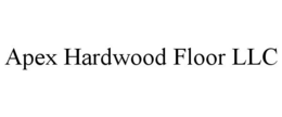APEX HARDWOOD FLOOR LLC trademark