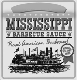 MISSISSIPPI BARBECUE SAUCE REAL AMERICAN BARBECUE! NATIONAL "BEST TASTE" AWARD trademark