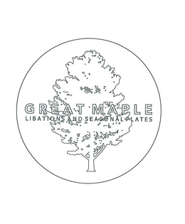 GREAT MAPLE LIBATIONS AND SEASONAL PLATES trademark