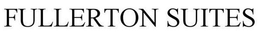 FULLERTON SUITES trademark
