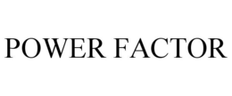 POWER FACTOR trademark