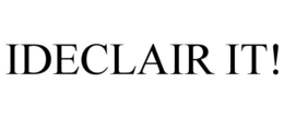 IDECLAIR IT! trademark