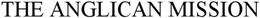 THE ANGLICAN MISSION trademark