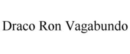 DRACO RON VAGABUNDO trademark