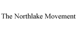 THE NORTHLAKE MOVEMENT trademark