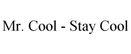 MR. COOL - STAY COOL trademark