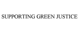 SUPPORTING GREEN JUSTICE trademark