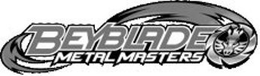 BEYBLADE METAL MASTERS trademark