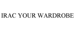IRAC YOUR WARDROBE trademark
