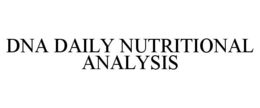 DNA DAILY NUTRITIONAL ANALYSIS trademark