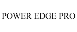 POWER EDGE PRO trademark