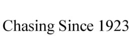 CHASING SINCE 1923 trademark