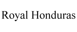 ROYAL HONDURAS trademark