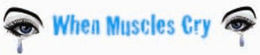 WHEN MUSCLES CRY trademark