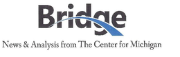 BRIDGE NEWS & ANALYSIS FROM THE CENTER FOR MICHIGAN trademark