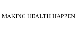 MAKING HEALTH HAPPEN trademark
