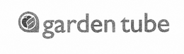 GARDEN TUBE trademark