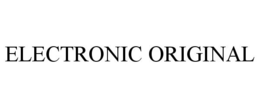 ELECTRONIC ORIGINAL trademark