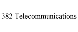 382 TELECOMMUNICATIONS trademark
