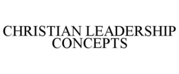 CHRISTIAN LEADERSHIP CONCEPTS trademark