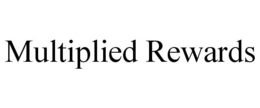 MULTIPLIED REWARDS trademark