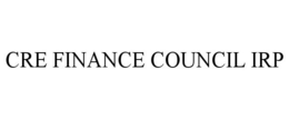 CRE FINANCE COUNCIL IRP trademark