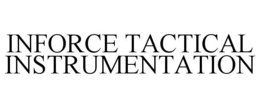 INFORCE TACTICAL INSTRUMENTATION trademark