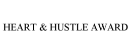 HEART & HUSTLE AWARD trademark