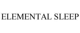 ELEMENTAL SLEEP trademark