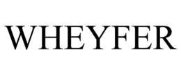 WHEYFER trademark
