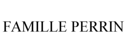 FAMILLE PERRIN trademark