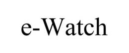 E-WATCH trademark