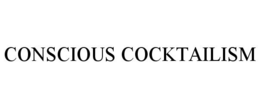 CONSCIOUS COCKTAILISM trademark