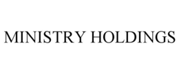 MINISTRY HOLDINGS trademark