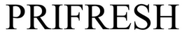 PRIFRESH* trademark