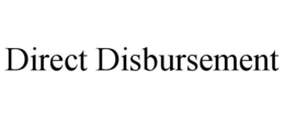 DIRECT DISBURSEMENT trademark