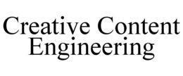CREATIVE CONTENT ENGINEERING trademark