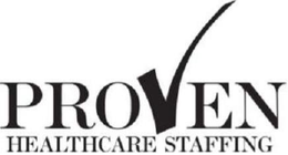 PROVEN HEALTHCARE STAFFING trademark