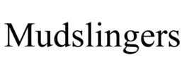 MUDSLINGERS trademark