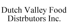 DUTCH VALLEY FOOD DISTRIBUTORS INC. trademark